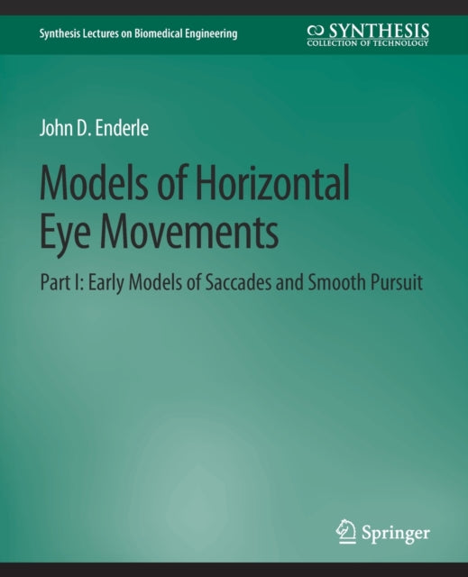 Book cover of: Models of Horizontal Eye Movements, Part I. By: John Enderle