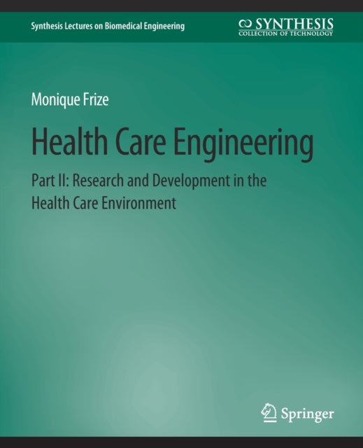 Book cover of: Health Care Engineering Part II. By: Monique Frize
