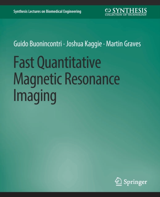 Book cover of: Fast Quantitative Magnetic Resonance Imaging. By: Guido Buonincontri