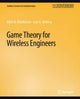 Book cover of: Game Theory for Wireless Engineers. By: Allen B. MacKenzie