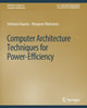 Book cover of: Computer Architecture Techniques for Power-Efficiency. By: Stefanos Kaxiras