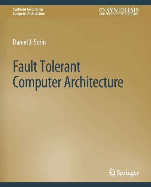 Book cover of: Fault Tolerant Computer Architecture. By: Daniel Sorin