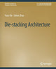 Book cover of: Die-stacking Architecture. By: Yuan Xie