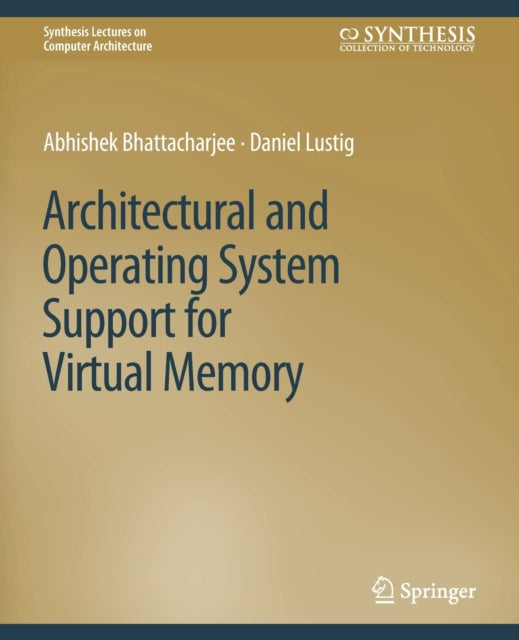 Book cover of: Architectural and Operating System Support for Virtual Memory. By: Abhishek Bhattacharjee