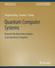 Book cover of: Quantum Computer Systems. By: Yongshan Ding