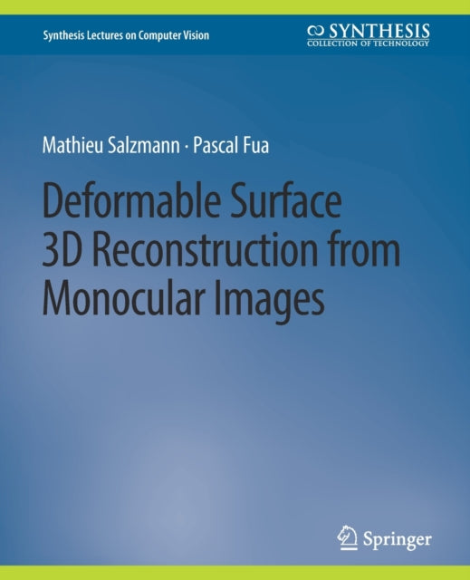 Book cover of: Deformable Surface 3D Reconstruction from Monocular Images. By: Amit Roy-Chowdhury