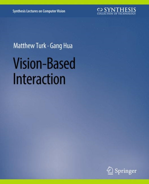 Book cover of: Vision-Based Interaction. By: Ahmed Elgammal