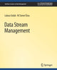 Book cover of: Data Stream Management. By: Lukasz Golab