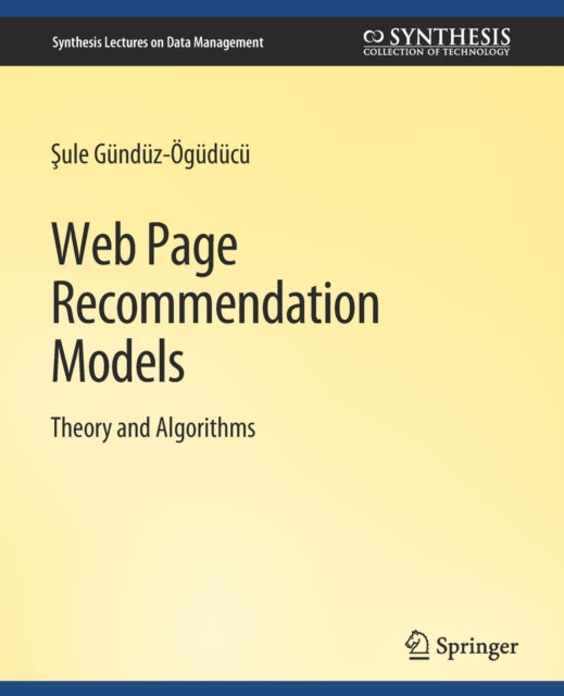 Book cover of: Web Page Recommendation Models. By: Sule Gunduz-Oguducu