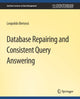 Book cover of: Database Repairing and Consistent Query Answering. By: Leopoldo Bertossi