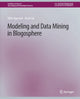 Book cover of: Modeling and Data Mining in Blogosphere. By: Nitin Agarwal