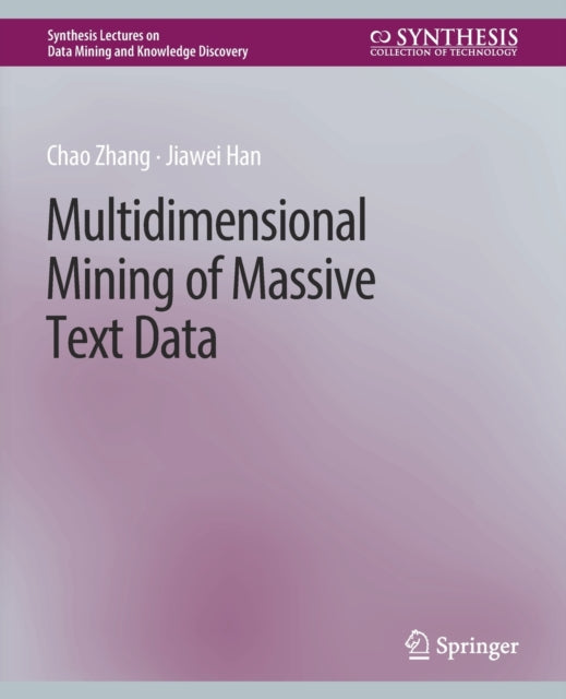 Book cover of: Multidimensional Mining of Massive Text Data. By: Chao Zhang