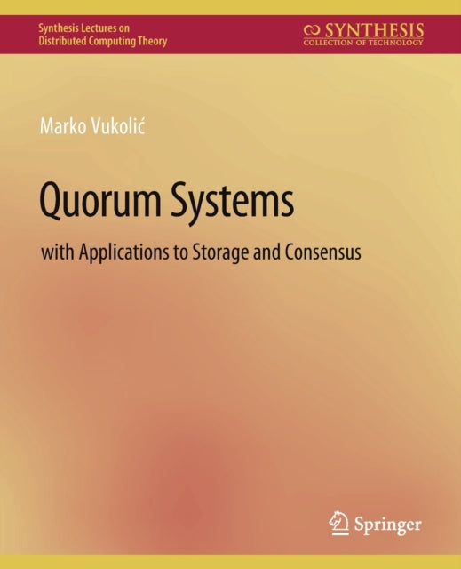 Book cover of: Quorum Systems. By: Marko Vukolic