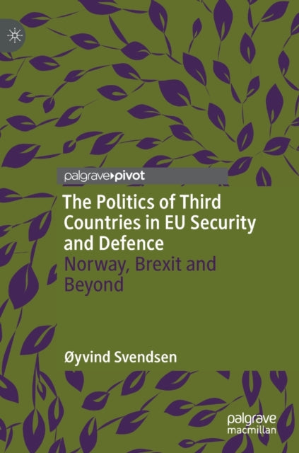Book cover of: Politics of Third Countries in EU Security and Defence. By: Paul Gessler