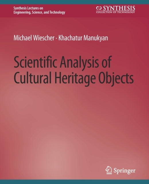 Book cover of: Scientific Analysis of Cultural Heritage Objects. By: Michael Wiescher