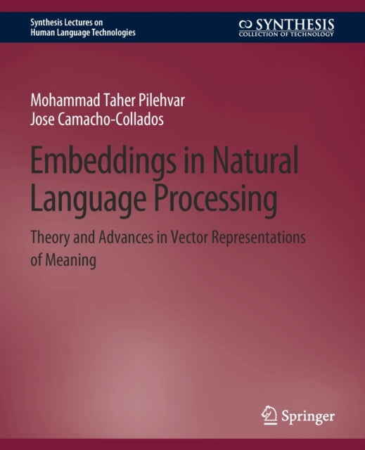 Book cover of: Embeddings in Natural Language Processing. By: Mohammad Taher Pilehvar