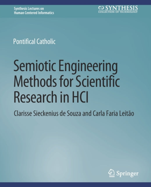 Book cover of: Semiotic Engineering Methods for Scientific Research in HCI. By: Clarisse Sieckenius de Souza