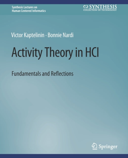Book cover of: Activity Theory in HCI. By: Victor Kaptelinin
