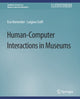 Book cover of: Human-Computer Interactions in Museums. By: Eva Hornecker