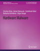 Book cover of: Hardware Malware. By: Edgar Weippl
