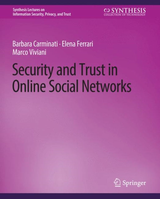Book cover of: Security and Trust in Online Social Networks. By: Barbara Carminati