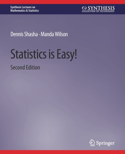 Book cover of: Statistics is Easy! 2nd Edition. By: Dennis Shasha