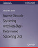 Book cover of: Inverse Obstacle Scattering with Non-Over-Determined Scattering Data. By: Alexander G. Ramm