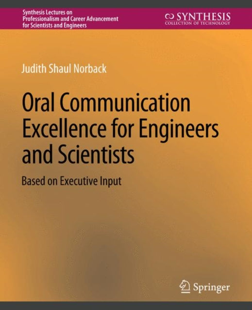 Book cover of: Oral Communication Excellence for Engineers and Scientists. By: Judith Shaul Norback