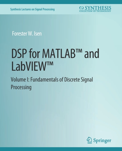 Book cover of: DSP for MATLAB™ and LabVIEW™ I. By: Forester Isen