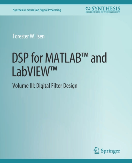 Book cover of: DSP for MATLAB™ and LabVIEW™ III. By: Forester Isen