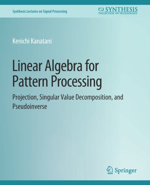 Book cover of: Linear Algebra for Pattern Processing. By: Kenichi Kanatani