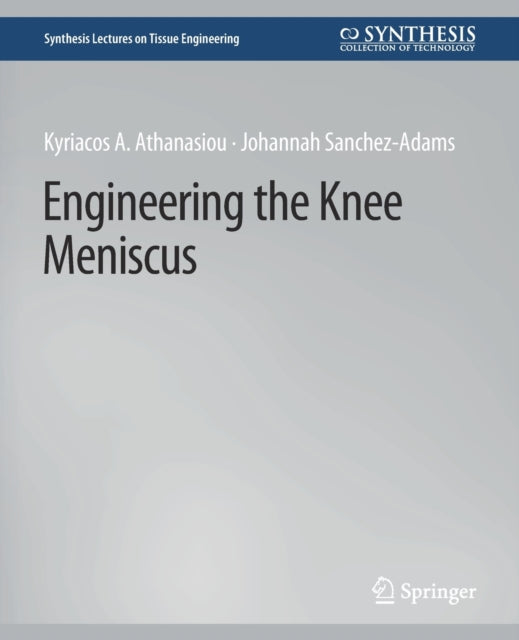 Book cover of: Engineering the Knee Meniscus. By: Kyriacos Athanasiou