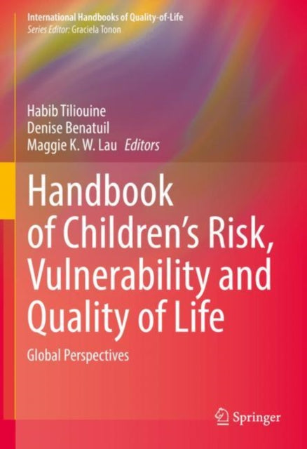 Book cover of: Handbook of Children’s Risk, Vulnerability and Quality of Life. By: Habib Tiliouine