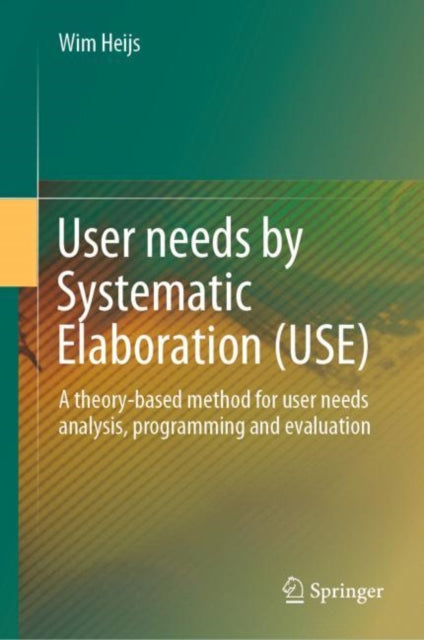 Book cover of: User needs by Systematic Elaboration (USE). By: Wim Heijs