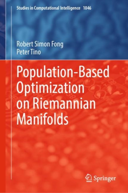 Book cover of: Population-Based Optimization on Riemannian Manifolds. By: Robert Simon Fong
