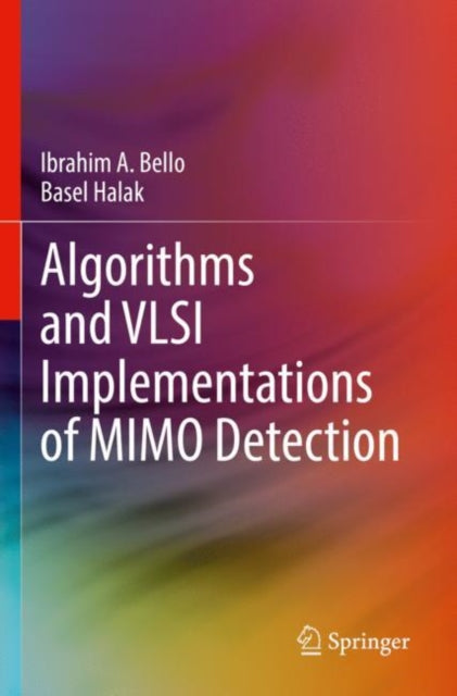 Book cover of: Algorithms and VLSI Implementations of MIMO Detection. By: Ibrahim A. Bello