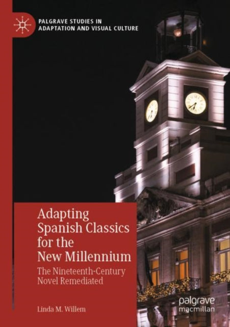 Book cover of: Adapting Spanish Classics for the New Millennium. By: Linda M. Willem