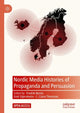 Book cover of: Nordic Media Histories of Propaganda and Persuasion. By: Fredrik Norén