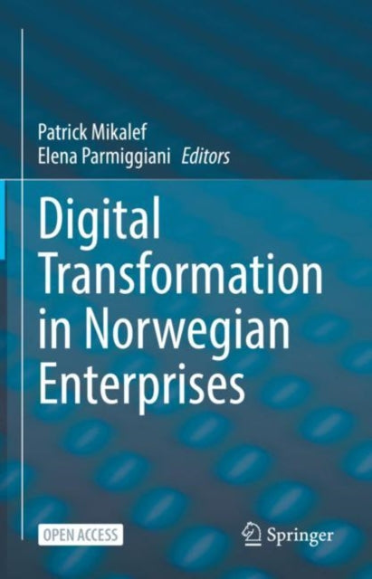 Book cover of: Digital Transformation in Norwegian Enterprises. By: Patrick Mikalef
