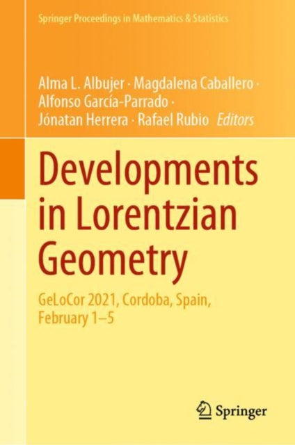 Book cover of: Developments in Lorentzian Geometry. By: Alma L. Albujer