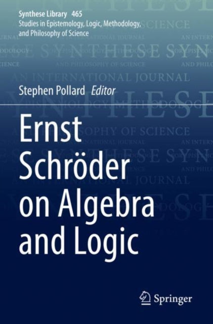 Book cover of: Ernst Schroder on Algebra and Logic. By: Pollard, Stephen