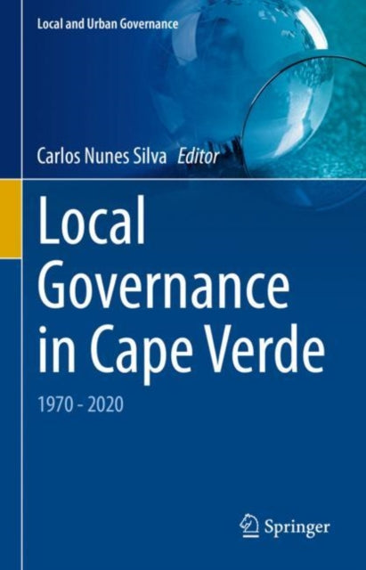 Book cover of: Local Governance in Cape Verde. By: Carlos Nunes Silva