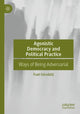 Book cover of: Agonistic Democracy and Political Practice. By: Fuat Gürsözlü
