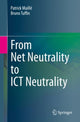 Book cover of: From Net Neutrality to ICT Neutrality. By: Patrick Maillé
