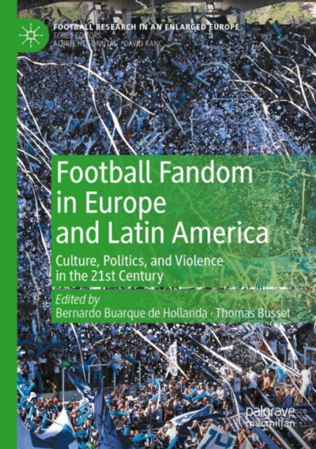 Book cover of: Football Fandom in Europe and Latin America. By: Bernardo Buarque de Hollanda