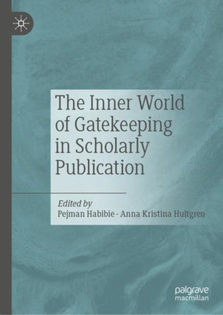 Book cover of: Inner World of Gatekeeping in Scholarly Publication. By: Pejman Habibie