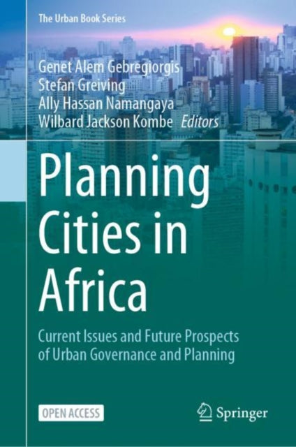 Book cover of: Planning Cities in Africa. By: Genet Alem Gebregiorgis