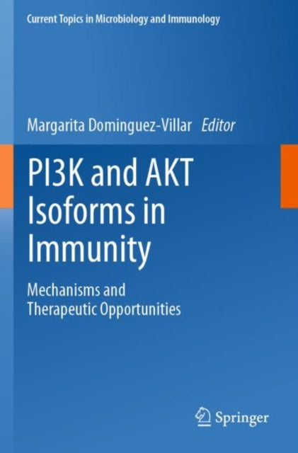 Book cover of: PI3K and AKT Isoforms in Immunity. By: Margarita Dominguez-Villar