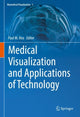 Book cover of: Medical Visualization and Applications of Technology. By: Paul M. Rea