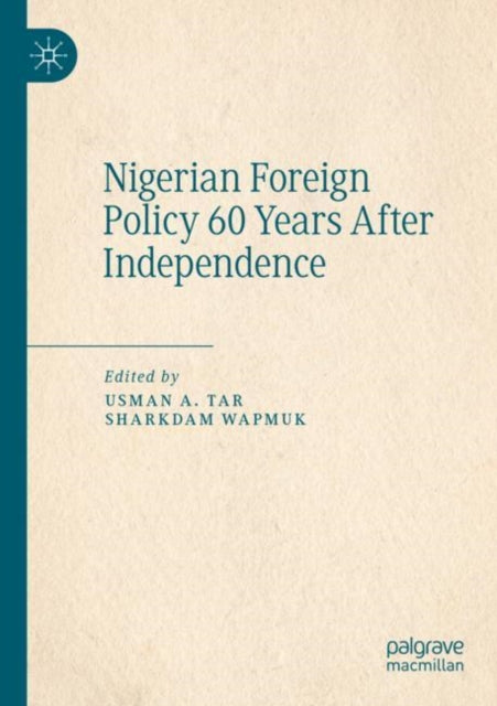 Book cover of: Nigerian Foreign Policy 60 Years After Independence. By: Usman A. Tar